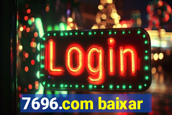 7696.com baixar